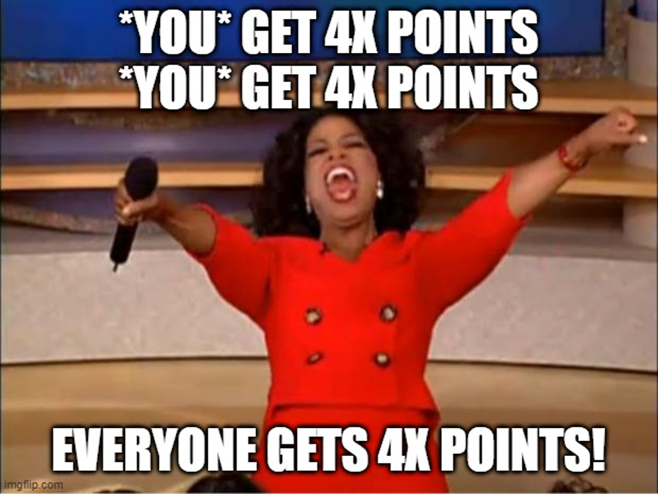 Meme of Oprah Winfrey saying 'You get 4x points...'