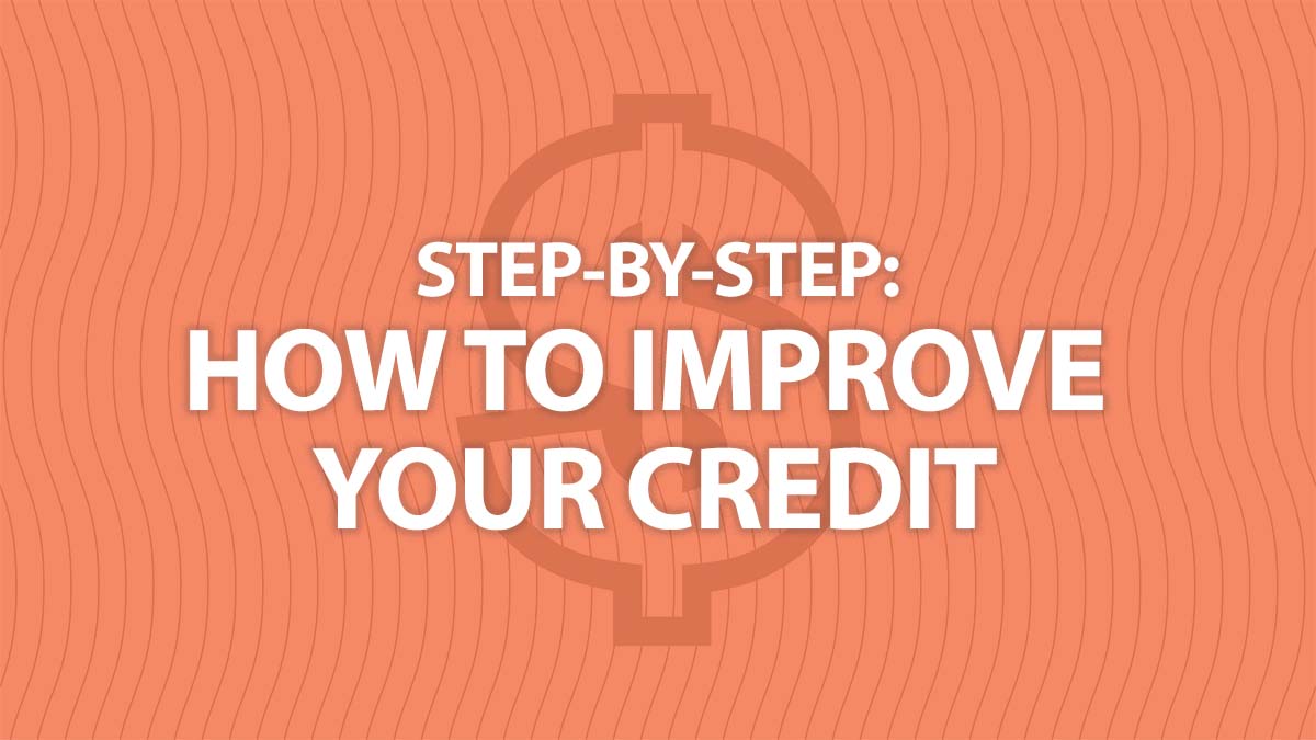 How to improve credit step-by-step