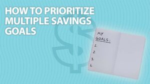 How to prioritize multiple savings goals.