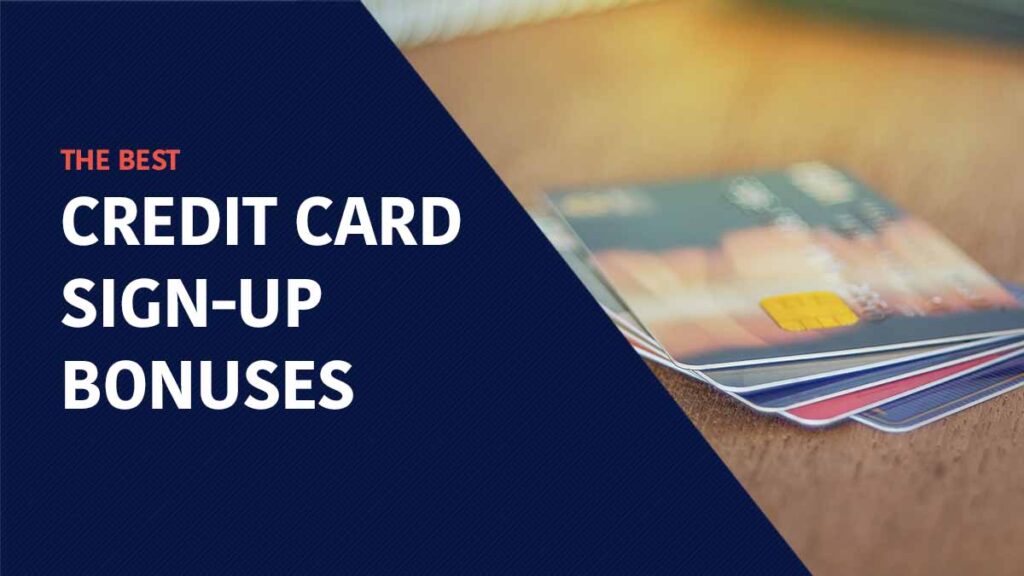 Best Credit Card Sign-up Bonuses