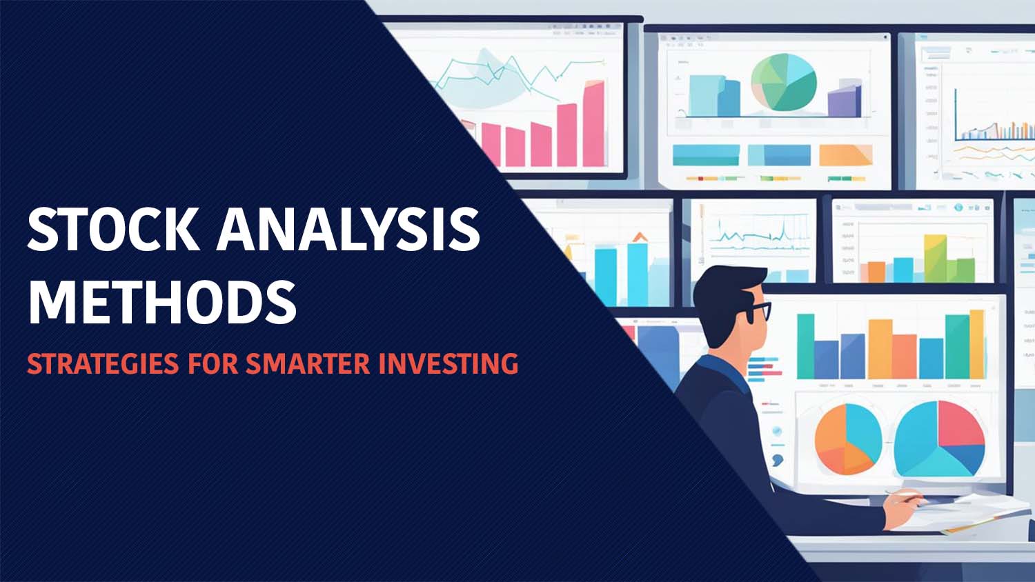 Stock analysis methods: Strategies for smart investing